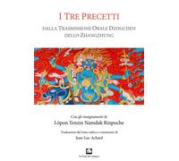 I tre precetti. Dalla trasmissione orale della Grande Perfezione dello Zhangzhun
