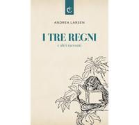 I tre Regni: e altri racconti