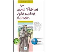 I tre santi patroni della nostra Europa. Benedetto, poi Cirillo e Metodio