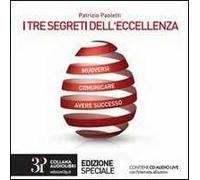 I tre segreti dell'eccelenza. Con CD Audio