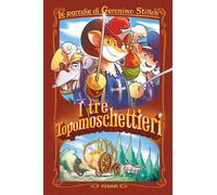 I tre Topomoschettieri. Le parodie di Geronimo Stilton - 2022 - P