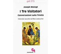 I tre visitatori. Conversazioni sulla Trinità