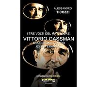 I tre volti del mattatore: Vittorio Gassman. Tra cinema, teatro e letteratura