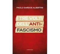 I tre volti dell'antifascismo