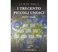 I trecento piccoli undici. Petit onze