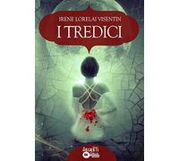I Tredici: (Collana Segreti in giallo)