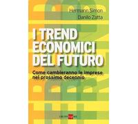 I trend economici del futuro. Come cambieranno le imprese nel prossimo decennio