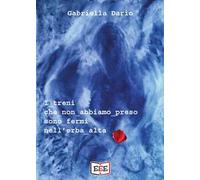 I treni che non abbiamo preso sono fermi nell'erba alta. Un'indagine dell'ispettore Corsini