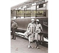 I treni europei di lusso. «La Compagnie Internationale des Wagons-Lits»