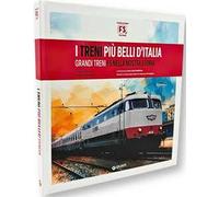I treni più belli d'Italia. I grandi treni FS nella nostra storia