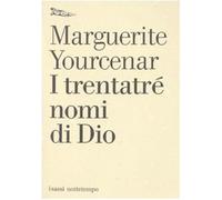 I trentatré nomi di Dio. Tentativo di un diario senza data e senza pronome personale. Testo francese a fronte