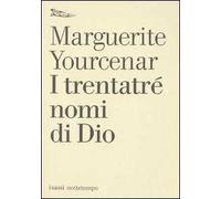 I trentatré nomi di Dio. Tentativo di un diario senza data e senza pronome personale. Testo francese a fronte