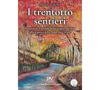 I trentotto sentieri. Seguendo le emozioni in un viaggio interiore alla scoperta della fiaba che è in noi