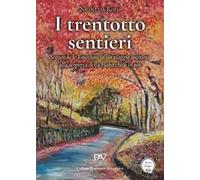 I trentotto sentieri. Seguendo le emozioni in un viaggio interiore alla scoperta della fiaba che è in noi