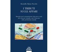 I tributi sugli affari. Manuale per la preparazione alla prova orale del concorso notarile e per l’esercizio della professione notarile
