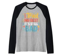 I Tried My Best It's Still Bad Effort Puns Quotes Joke |- Maglia con Maniche Raglan