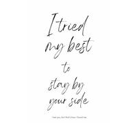 I Tried My Best To Stay By Your Side I Lost You But That's How I Found Me: A Heartbreak Recovery Story of Letting Go & Finding Myself