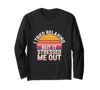 I Tried Relaxing But It Stressed Me Out Sarcasmo ------- Maglia a Manica