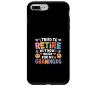 I Tried To Retire But Now I Work For My Grandkids - Custodia per iPhone 7 Plus/8 Plus