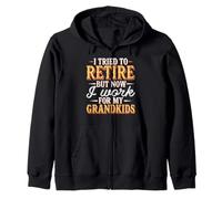 I Tried To Retire But Now I Work For My Grandkids -- Felpa con Cappuccio