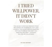 I Tried Willpower. It Didn’t Work: A 40-Day Catholic Workbook for Breaking Habits, Building Self-Control, and Finding Inner Freedom