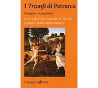 I «Trionfi» di Petrarca. Indagini e ricognizioni