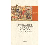 I trovatori e la crociata contro gli albigesi