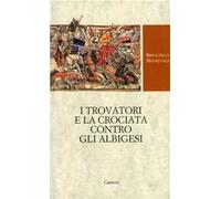 I trovatori e la crociata contro gli albigesi