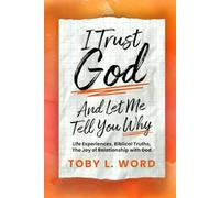 I Trust God And Let Me Tell You Why