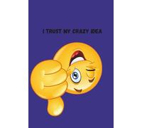 I Trust My Crazy Idea: Notebook To Write In, Journal Planner, Notes, 110 Pages, 6" x 9" Inches, Graph Paper.