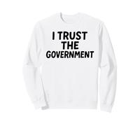 I Trust The Government White Lie Party Divertente Umorismo Sarcastico Felpa