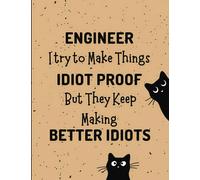 I Try to Make Things Idiot Proof But They Keep Making Better Idiots. Funny Graph Paper Composition Notebook: Engineering Graph Notebook 7.5 x 9.75 | 5 ... Math and Science Students who loves cat