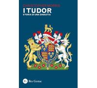 I Tudor. Storia di una dinastia