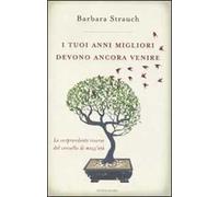 I tuoi anni migliori devono ancora venire. Le sorprendenti risorse del cervello di mezza età