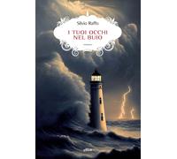 I tuoi occhi nel buio - Raffo Silvio