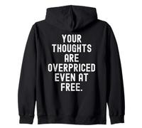 i Tuoi pensieri Sono Troppo Cari Anche a Witty Observation Gratuito Felpa con Cappuccio