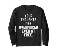 i Tuoi pensieri Sono Troppo Cari Anche a Witty Observation Gratuito Maglia a Manica