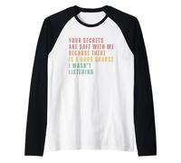 I Tuoi Segreti Sono al Sicuro con Me Non Stavo Ascoltando Maglia con Maniche Raglan