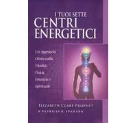 I tuoi sette centri energetici