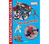 I tuoi supereroi. Marvel. Con adesivi. Ediz. a colori