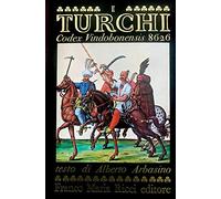 I Turchi. Codex Vindobonensis 8626.