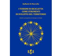 Turismi In Bicicletta Come Strumenti Di Sviluppo Del Territorio. Analisi E Prosp