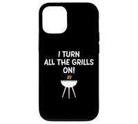 I turn all the grills on - Divertente scherzo sulla griglia al barbecue per papà Custodia per iPhone 12/12 Pro