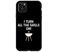 I turn all the grills on - Divertente scherzo sulla griglia al barbecue per papà Custodia per iPhone 11 Pro Max