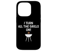 I turn all the grills on - Divertente scherzo sulla griglia al barbecue per papà Custodia per iPhone 14 Pro
