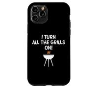 I turn all the grills on - Divertente scherzo sulla griglia al barbecue per papà Custodia per iPhone 11 Pro