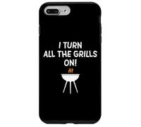 I turn all the grills on - Divertente scherzo sulla griglia al barbecue per papà Custodia per iPhone 7 Plus/8 Plus