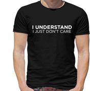 I Understand i Just Don'T Cura T-Shirt - Divertente - Maleducato - Slogan