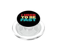 I Used to Be Fast Funny Running Runner Workout Lovers Meme PopSockets PopGrip per MagSafe