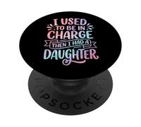 I Used To Be In Charge Then I Had A Daughter PopSockets PopGrip Adesivo